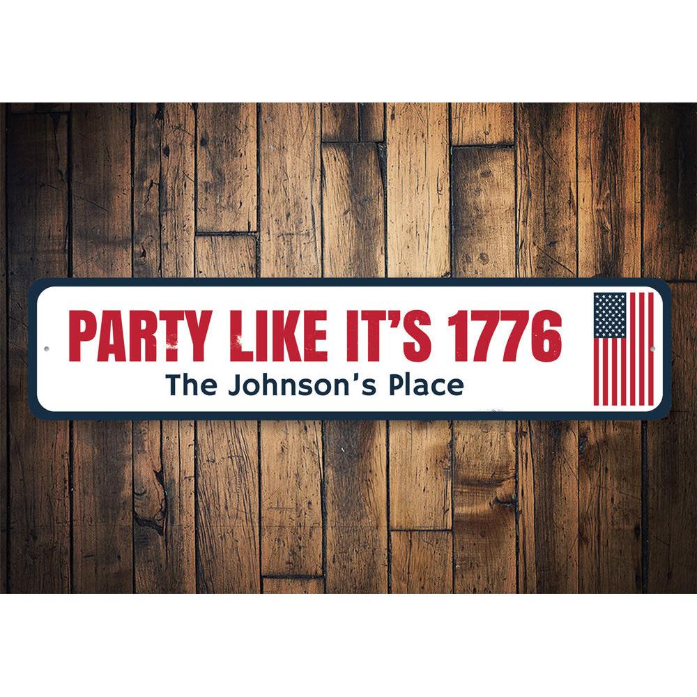 Party Like Its 1776 Sign made of high-quality aluminum, featuring a decorative design perfect for home or office decor.