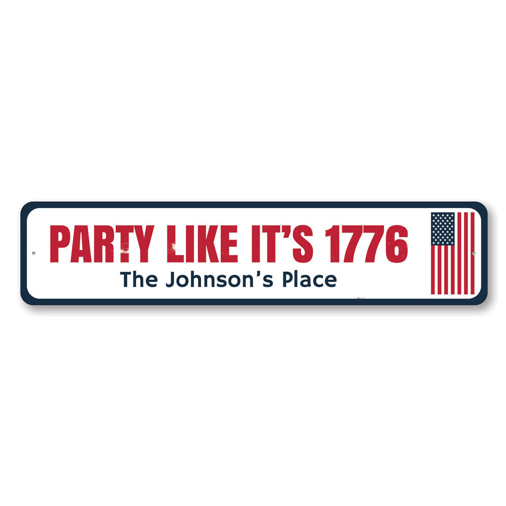 Party Like Its 1776 Sign made of high-quality aluminum, featuring a decorative design perfect for home or office decor.