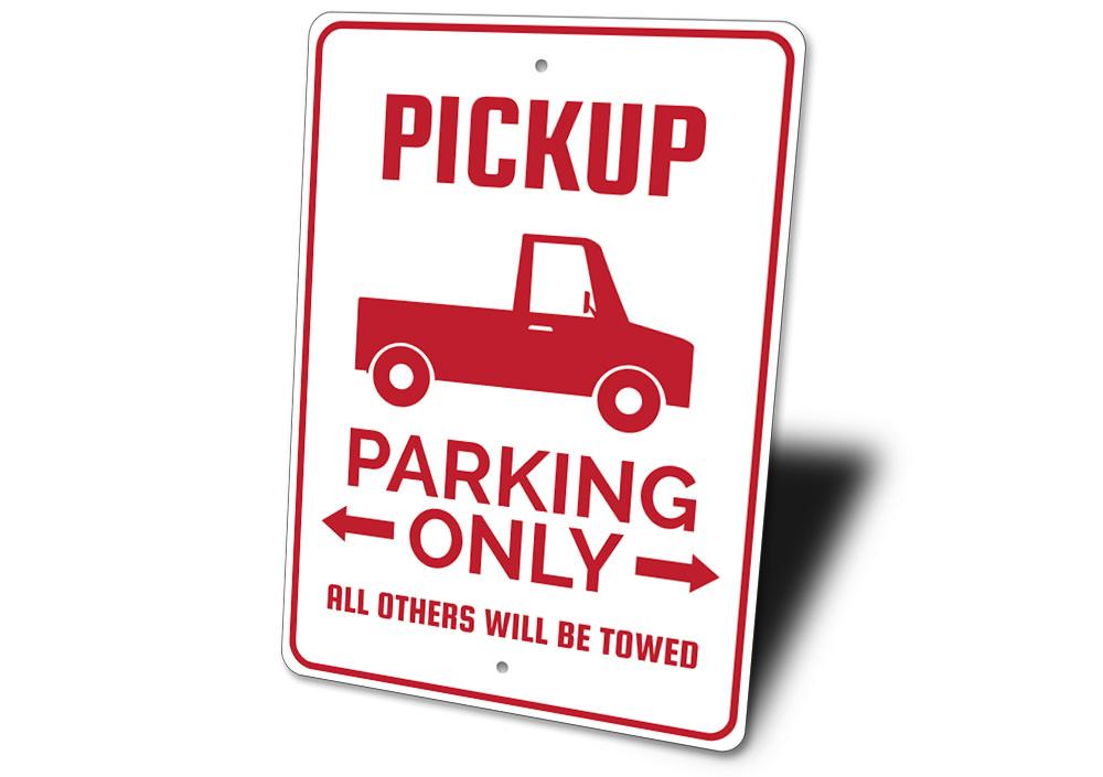 A Pickup Truck Parking Sign made of durable aluminum, featuring customizable text and pre-drilled holes for easy mounting.