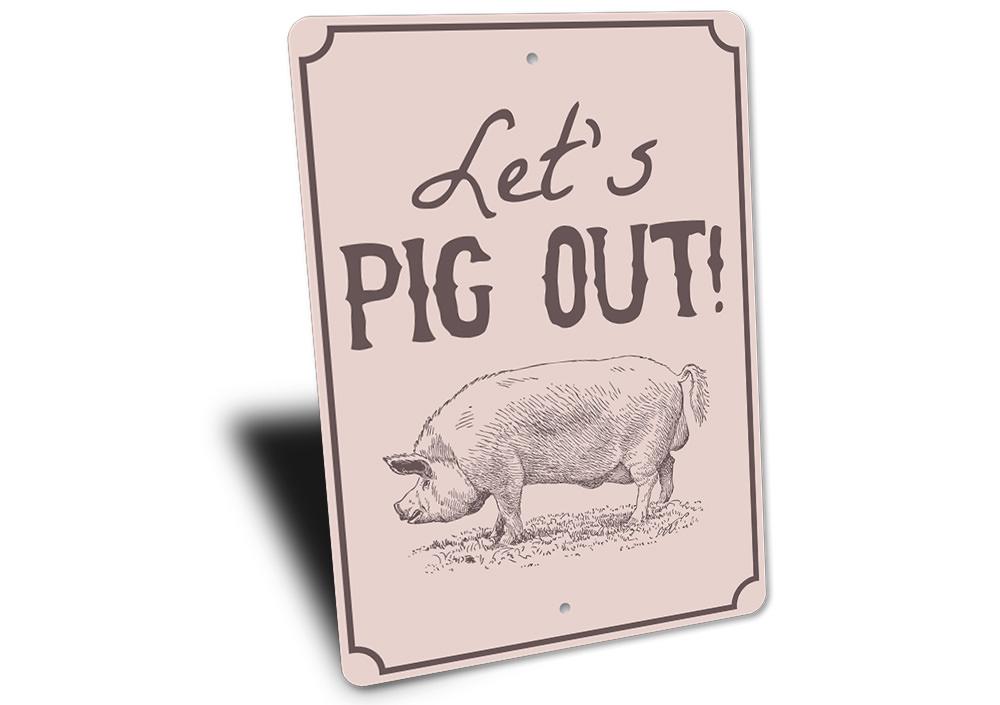 A decorative Pig Out Sign made of high-quality aluminum, featuring customizable text and pre-drilled holes for easy mounting.