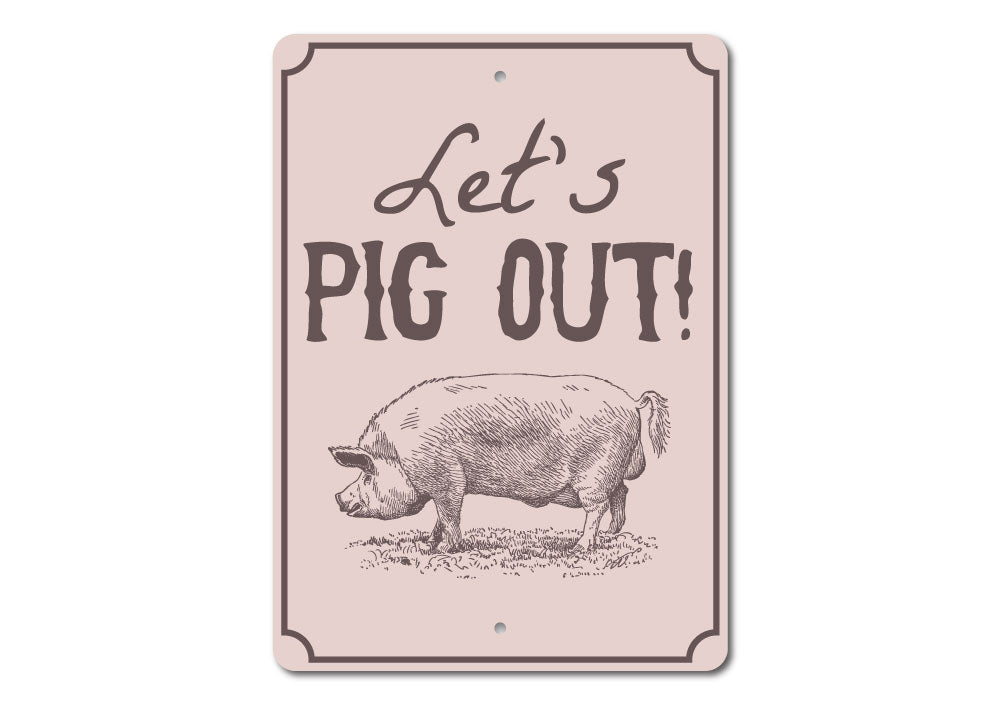 A decorative Pig Out Sign made of high-quality aluminum, featuring customizable text and pre-drilled holes for easy mounting.