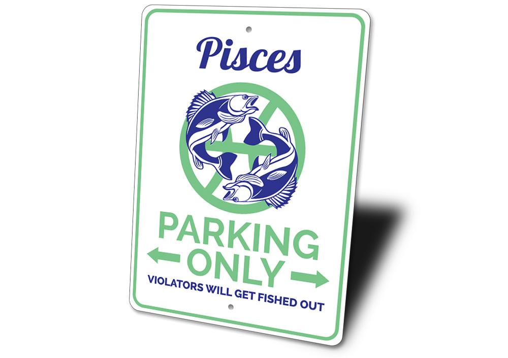 Pisces Parking Sign made of high-quality aluminum with customizable text, featuring a unique design for reserved parking.