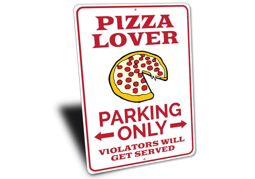 A colorful Pizza Lover Parking Sign made of aluminum, featuring a fun pizza design, perfect for personalizing parking spaces.