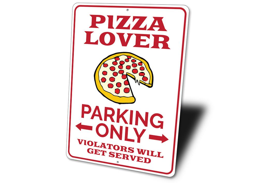 A colorful Pizza Lover Parking Sign made of aluminum, featuring a fun pizza design, perfect for personalizing parking spaces.