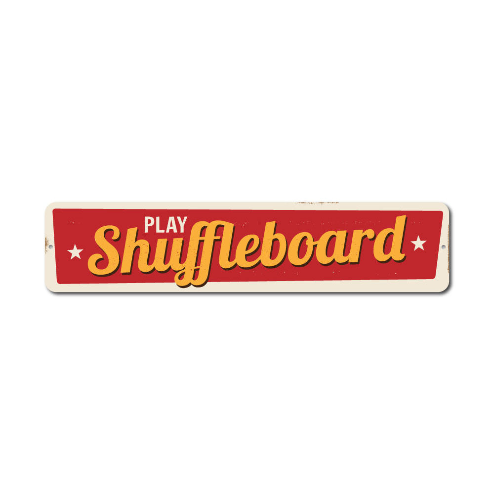 A decorative Play Shuffleboard Sign made of durable aluminum, featuring customizable text and pre-drilled holes for easy mounting.