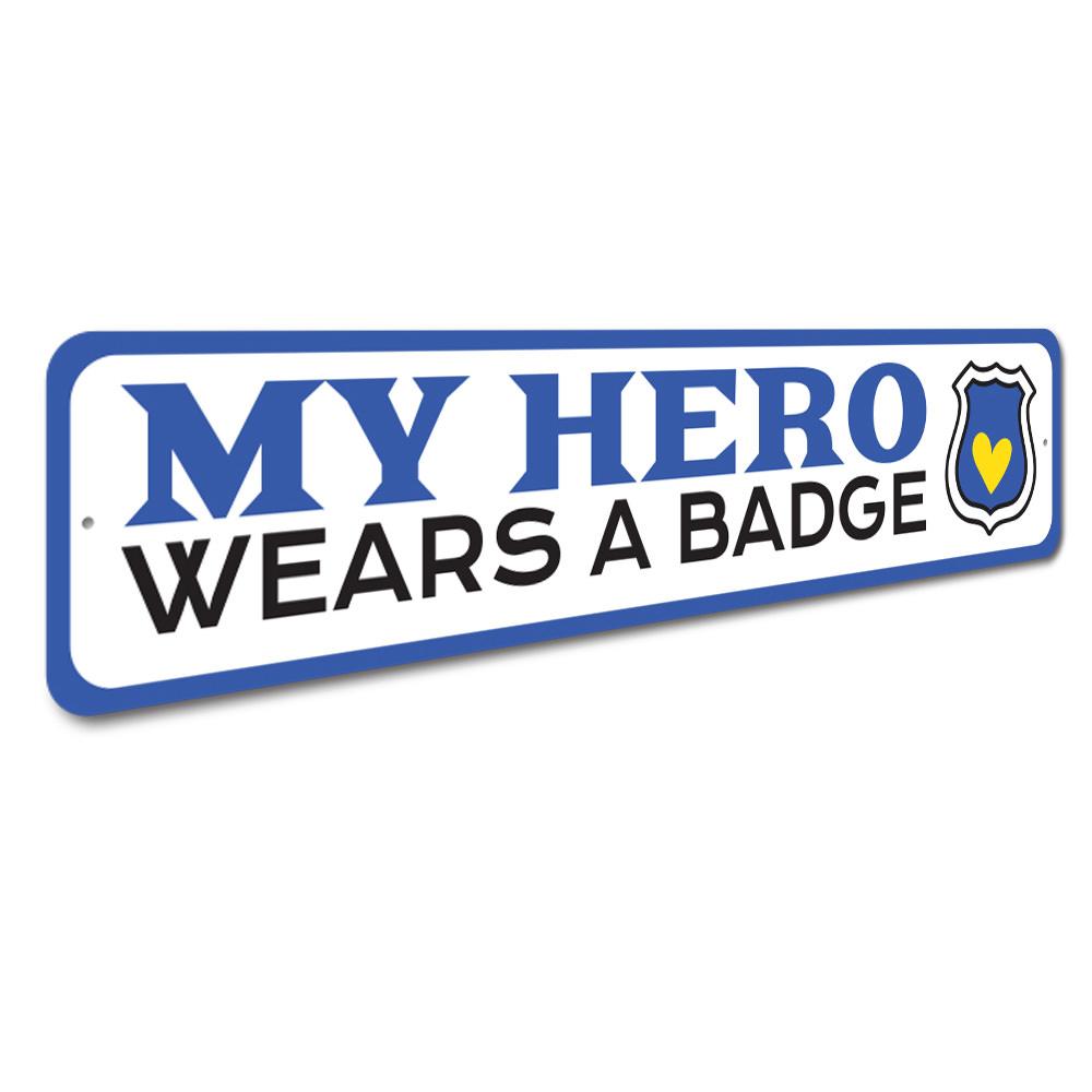 Police Hero Sign made of durable aluminum, featuring a bold design that honors law enforcement, suitable for indoor and outdoor display.