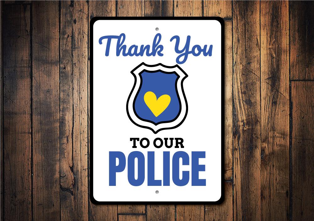 A decorative Police Thank You Sign made of high-quality aluminum, featuring a heartfelt message of appreciation for law enforcement.