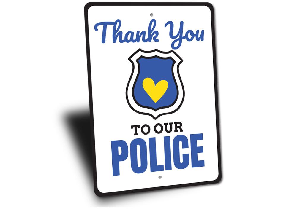 A decorative Police Thank You Sign made of high-quality aluminum, featuring a heartfelt message of appreciation for law enforcement.