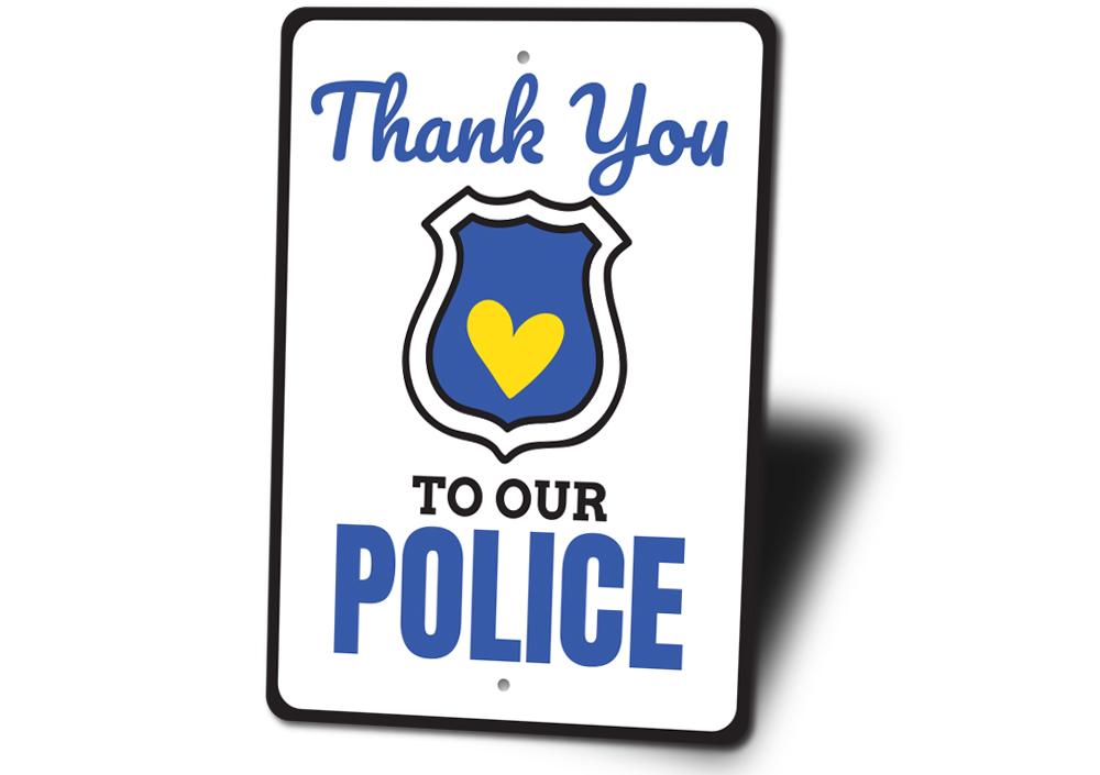 A decorative Police Thank You Sign made of high-quality aluminum, featuring a heartfelt message of appreciation for law enforcement.