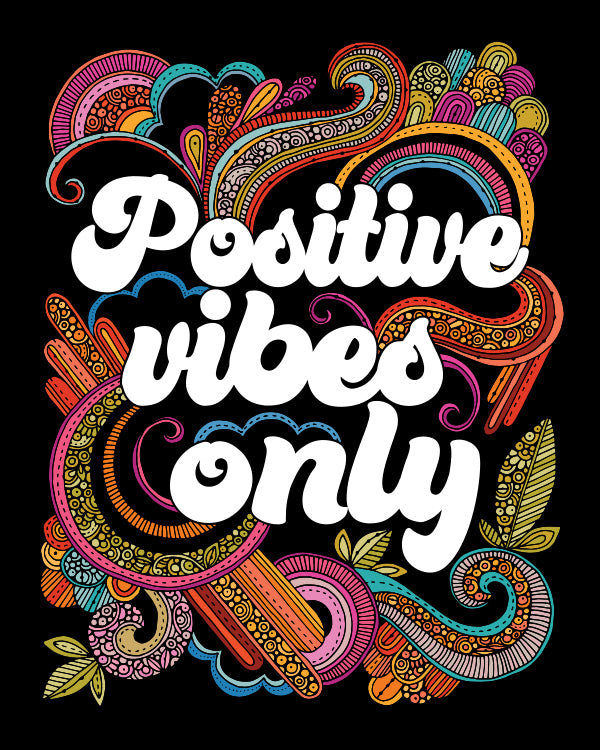 An 8x10 archival art print featuring vibrant colors and the phrase 'Positive Vibes Only' in a stylish design.