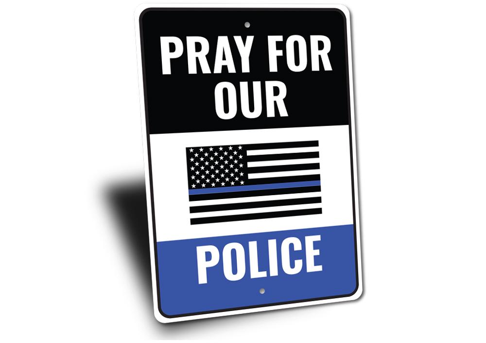 A decorative Pray for Police Sign made of high-quality aluminum, featuring a bold design that expresses support for law enforcement.