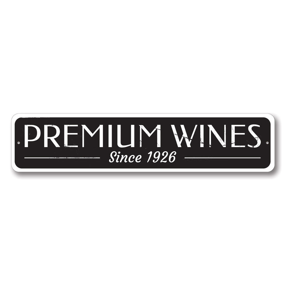 Premium Wines Sign made of high-quality aluminum, featuring customizable text and pre-drilled holes for easy mounting.