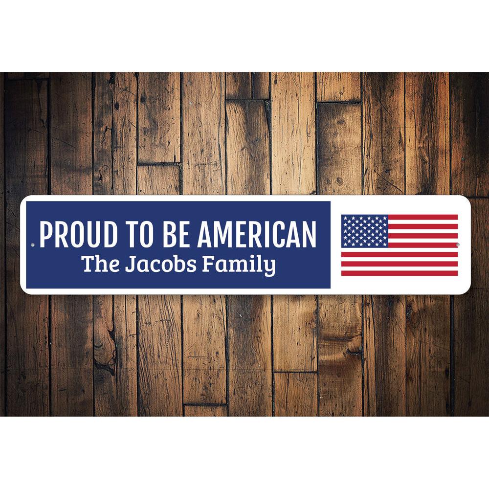 Proud American Sign made of high-quality aluminum, featuring patriotic colors and customizable text, ideal for home decor.