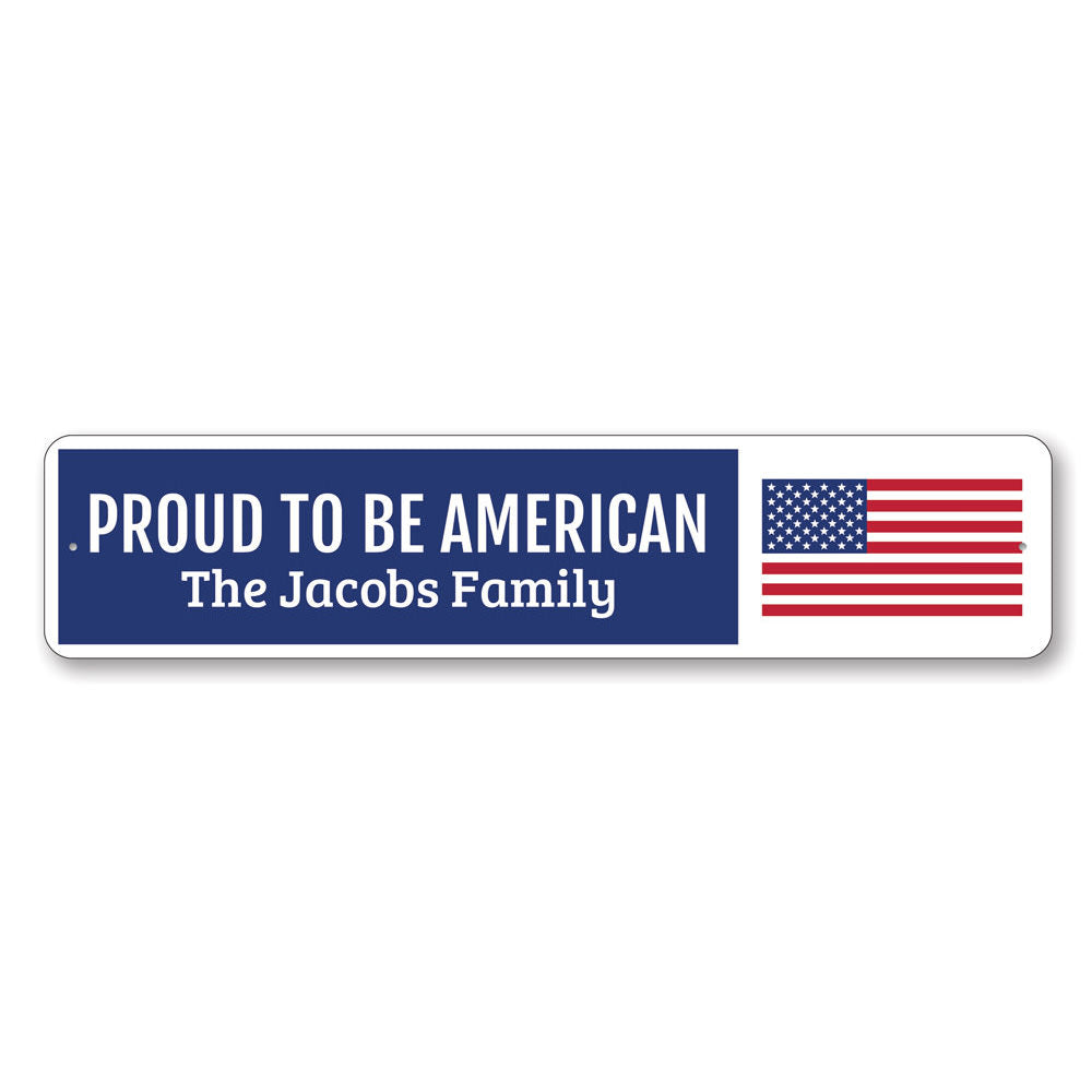 Proud American Sign made of high-quality aluminum, featuring patriotic colors and customizable text, ideal for home decor.