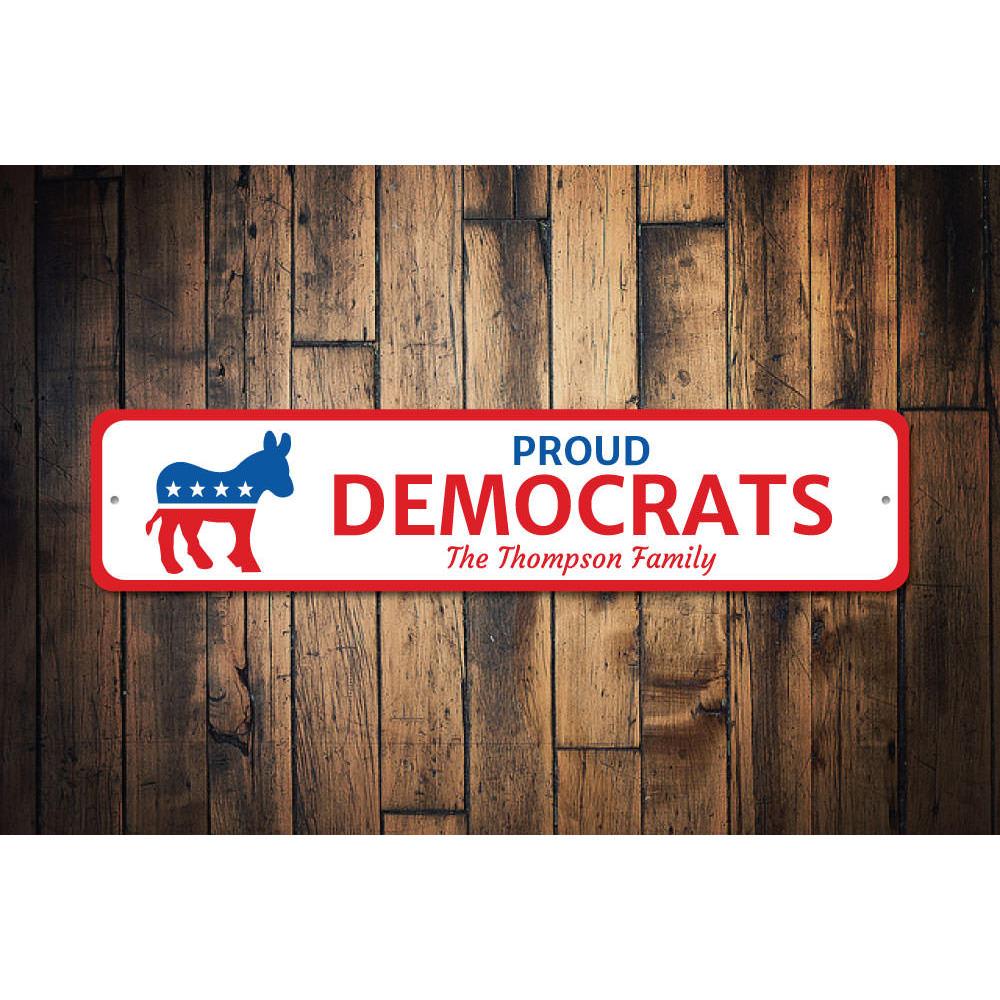 A Proud Democrat Sign made of high-quality aluminum, featuring vibrant colors and customizable text, perfect for indoor or outdoor display.