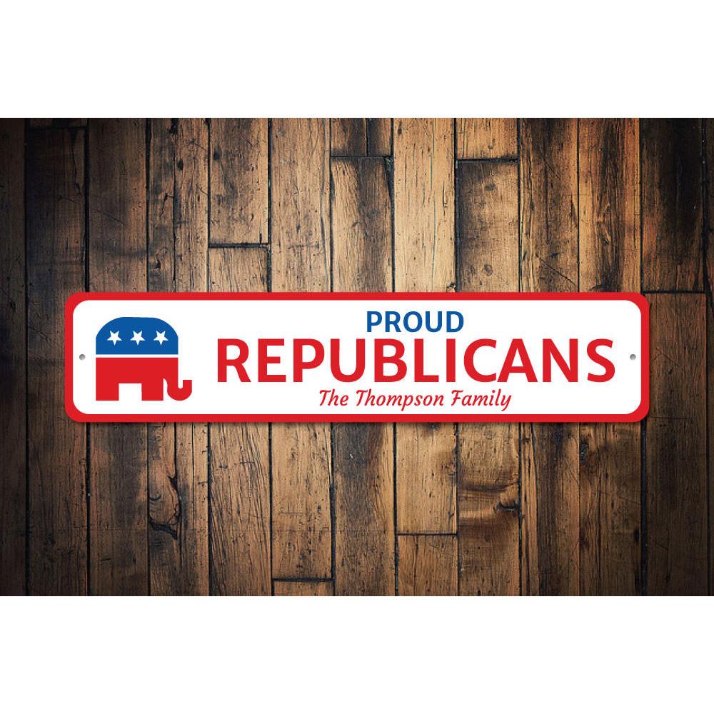 A Proud Republican Sign made of high-quality aluminum, featuring customizable text and pre-drilled holes for easy mounting.