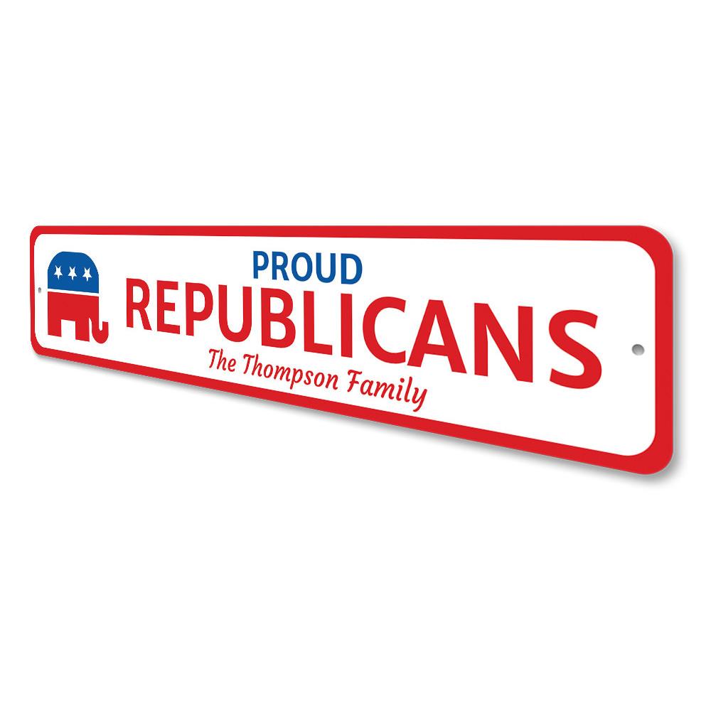 A Proud Republican Sign made of high-quality aluminum, featuring customizable text and pre-drilled holes for easy mounting.