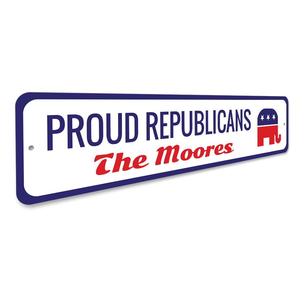 A Proud Republicans Sign made of durable aluminum, featuring customizable text and pre-drilled holes for easy mounting, showcasing patriotic colors.