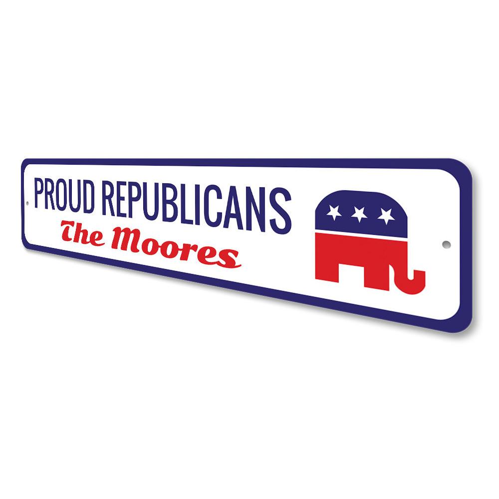 A Proud Republicans Sign made of durable aluminum, featuring customizable text and pre-drilled holes for easy mounting, showcasing patriotic colors.