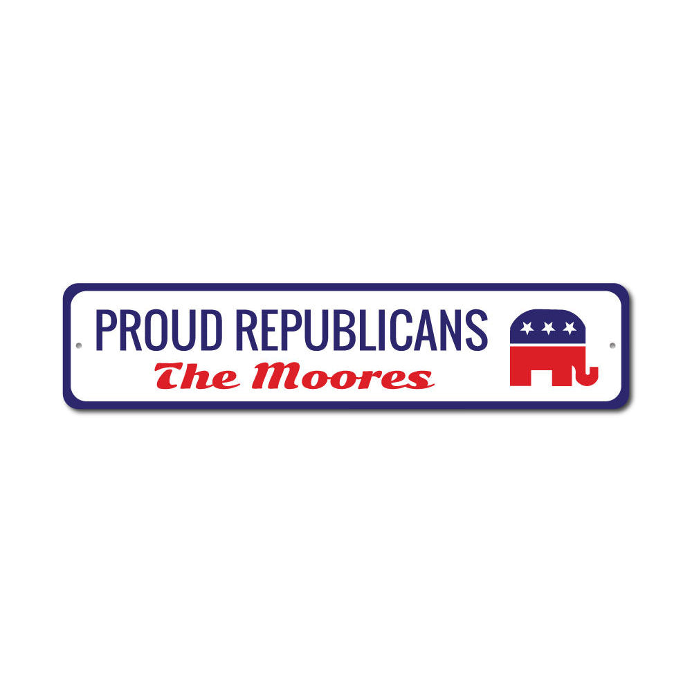 A Proud Republicans Sign made of durable aluminum, featuring customizable text and pre-drilled holes for easy mounting, showcasing patriotic colors.