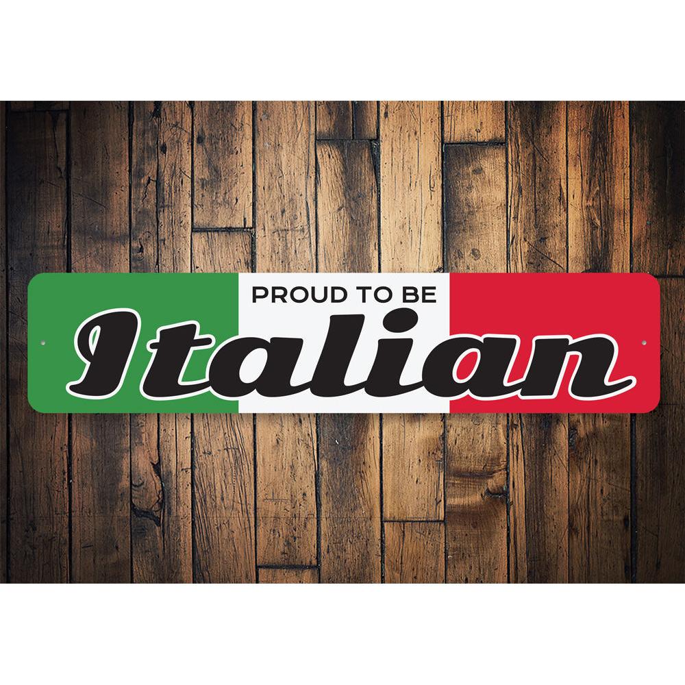 A decorative Proud to be Italian Sign made of high-quality aluminum, featuring vibrant colors and a stylish design, perfect for home decor.