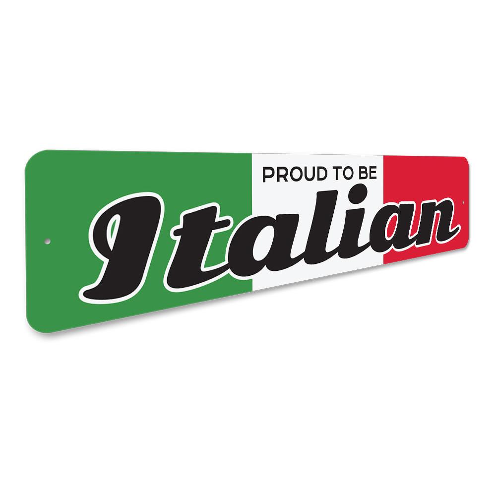 A decorative Proud to be Italian Sign made of high-quality aluminum, featuring vibrant colors and a stylish design, perfect for home decor.