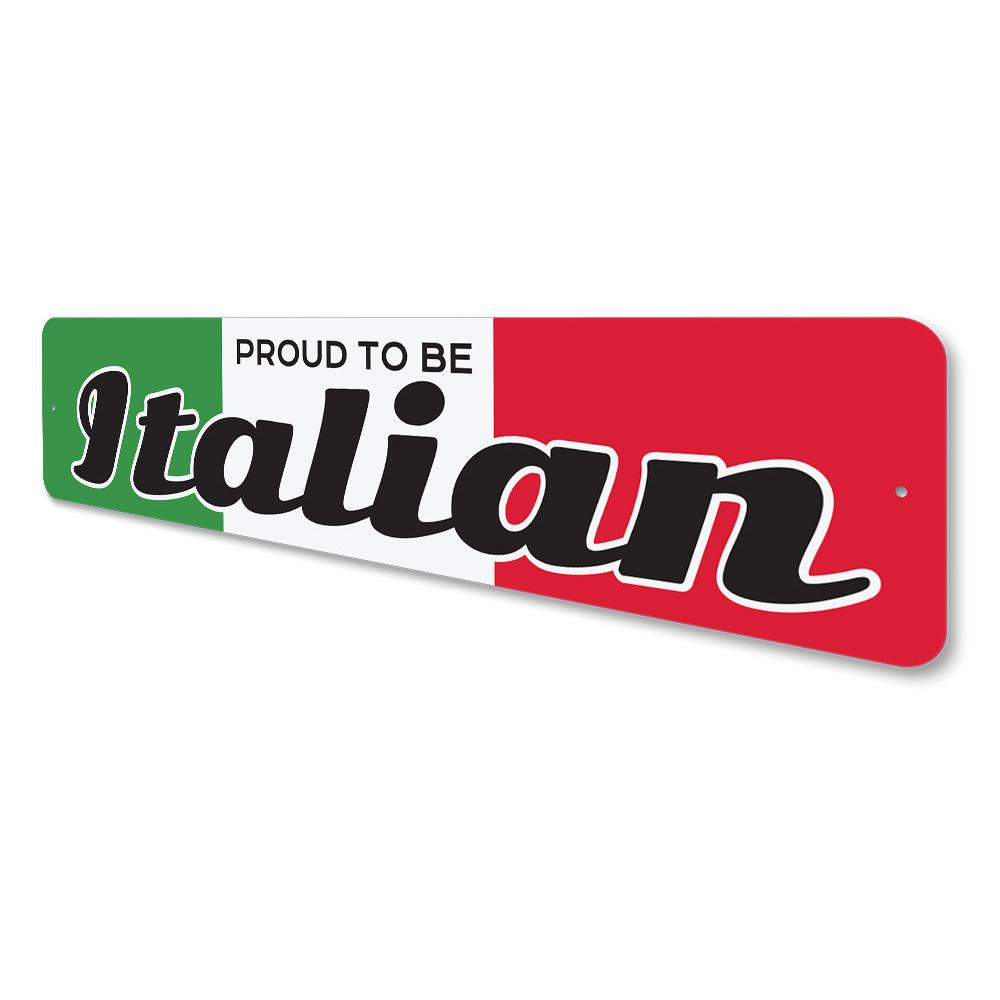 A decorative Proud to be Italian Sign made of high-quality aluminum, featuring vibrant colors and a stylish design, perfect for home decor.