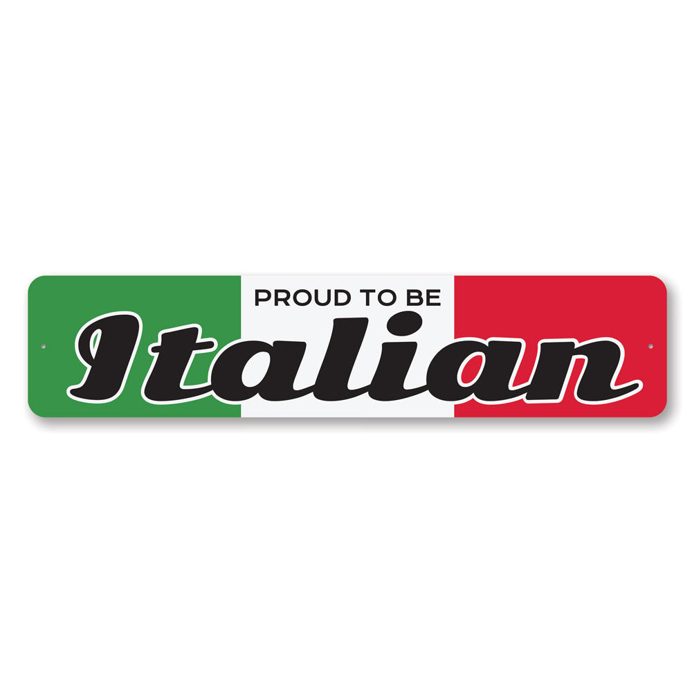 A decorative Proud to be Italian Sign made of high-quality aluminum, featuring vibrant colors and a stylish design, perfect for home decor.