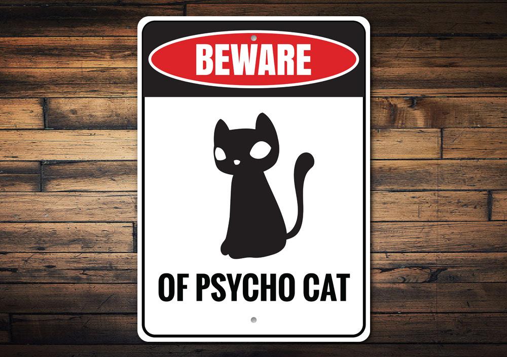 Psycho Cat Sign featuring a humorous design, made from high-quality aluminum, perfect for cat lovers' home decor.