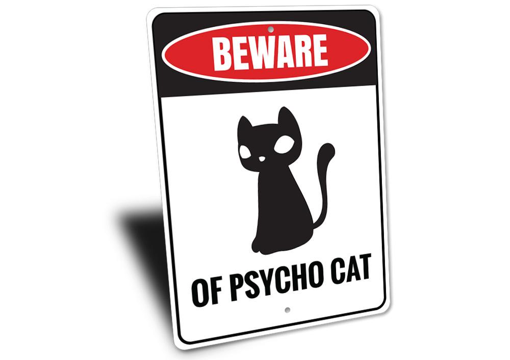 Psycho Cat Sign featuring a humorous design, made from high-quality aluminum, perfect for cat lovers' home decor.