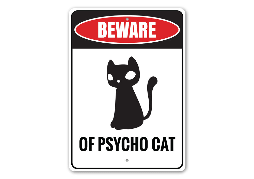 Psycho Cat Sign featuring a humorous design, made from high-quality aluminum, perfect for cat lovers' home decor.