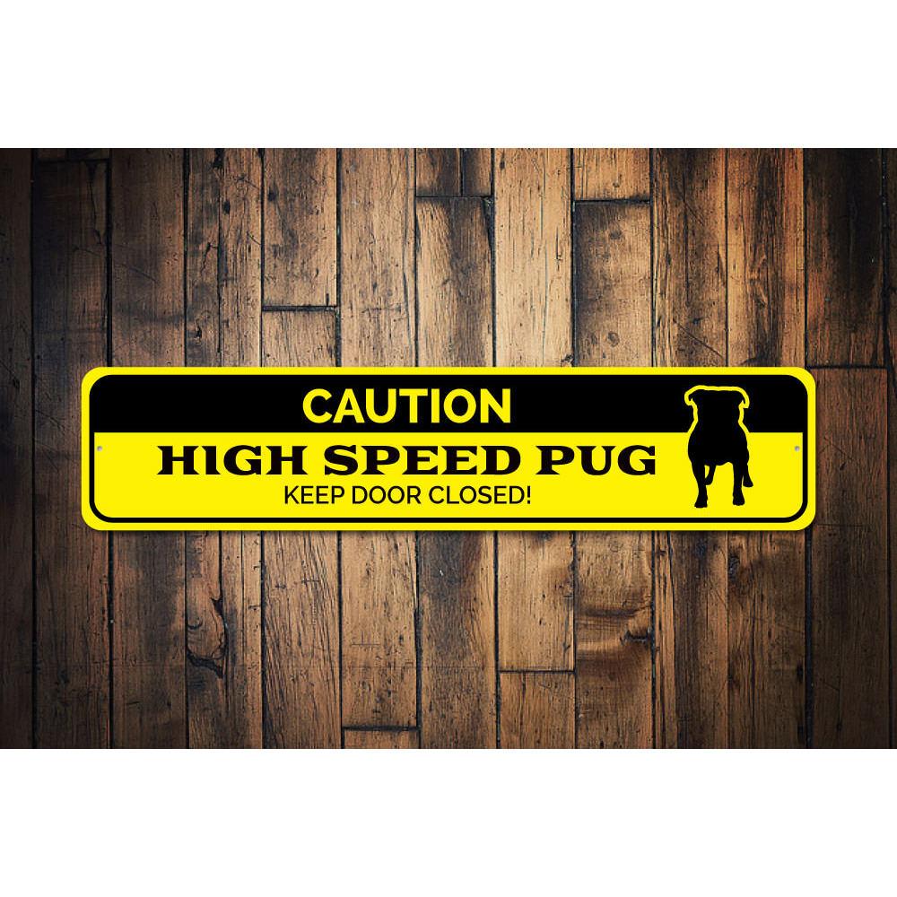 A decorative Pug Caution Sign made of high-quality aluminum, featuring a playful pug design and cautionary text, suitable for indoor and outdoor use.