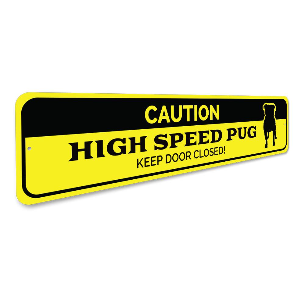 A decorative Pug Caution Sign made of high-quality aluminum, featuring a playful pug design and cautionary text, suitable for indoor and outdoor use.