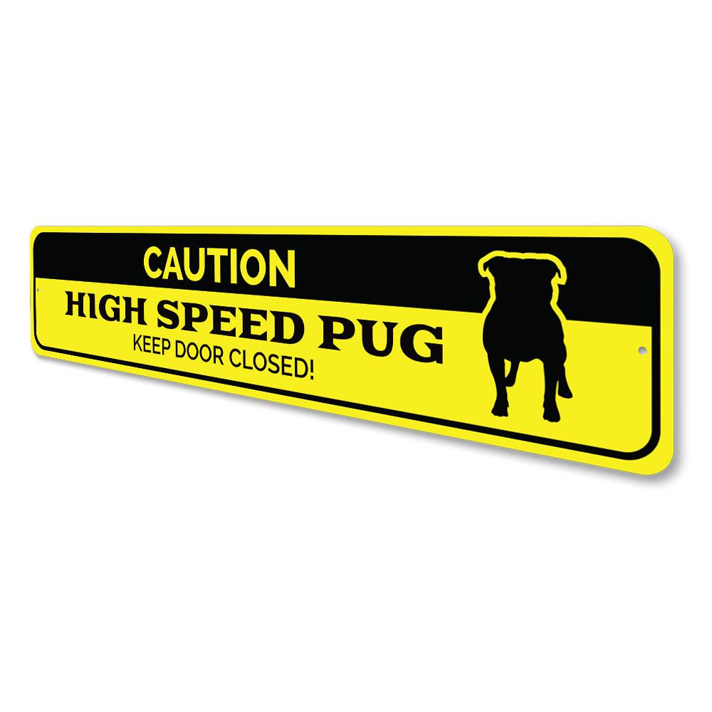 A decorative Pug Caution Sign made of high-quality aluminum, featuring a playful pug design and cautionary text, suitable for indoor and outdoor use.