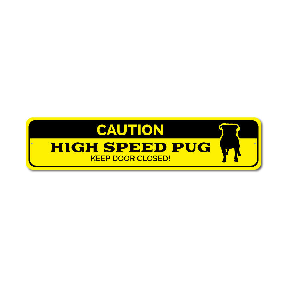 A decorative Pug Caution Sign made of high-quality aluminum, featuring a playful pug design and cautionary text, suitable for indoor and outdoor use.