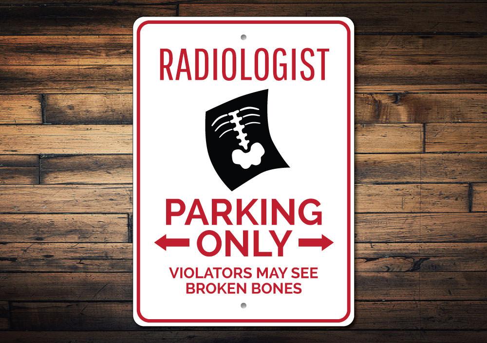 Radiologist Parking Sign made from durable aluminum with customizable text options, featuring pre-drilled holes for easy mounting.