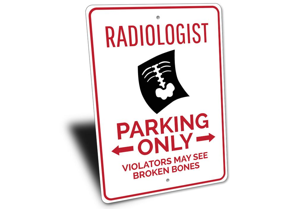 Radiologist Parking Sign made from durable aluminum with customizable text options, featuring pre-drilled holes for easy mounting.