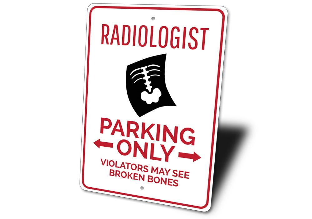 Radiologist Parking Sign made from durable aluminum with customizable text options, featuring pre-drilled holes for easy mounting.