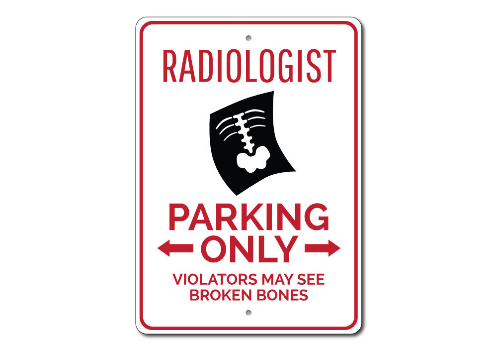 Radiologist Parking Sign made from durable aluminum with customizable text options, featuring pre-drilled holes for easy mounting.