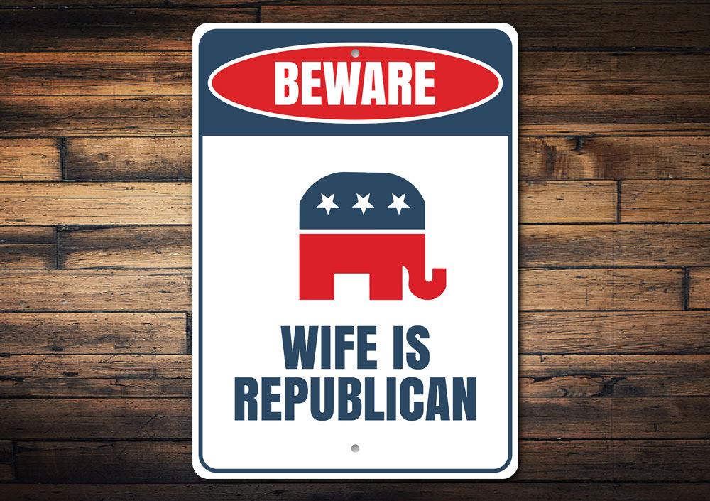 A decorative Republican Wife Sign made of high-quality aluminum, featuring customizable text and pre-drilled holes for easy mounting.