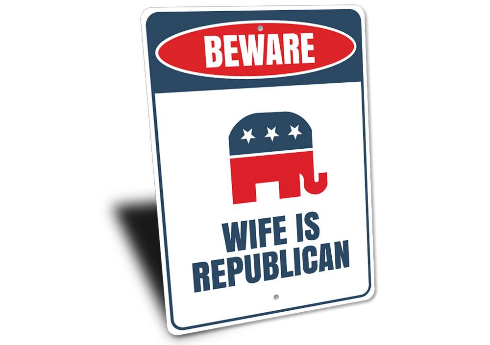 A decorative Republican Wife Sign made of high-quality aluminum, featuring customizable text and pre-drilled holes for easy mounting.