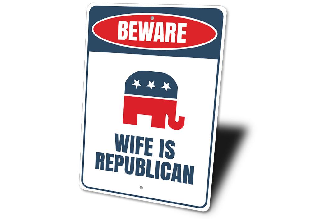 A decorative Republican Wife Sign made of high-quality aluminum, featuring customizable text and pre-drilled holes for easy mounting.