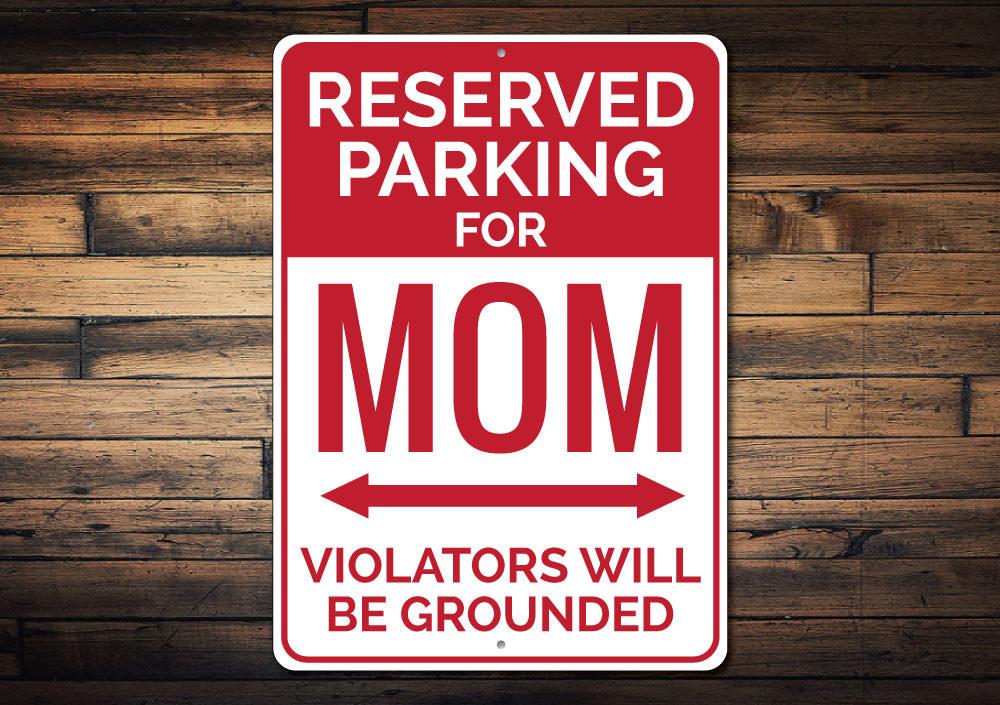 Reserved Parking For Mom Sign made of durable aluminum, featuring customizable text and pre-drilled holes for easy mounting.