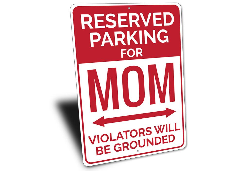 Reserved Parking For Mom Sign made of durable aluminum, featuring customizable text and pre-drilled holes for easy mounting.