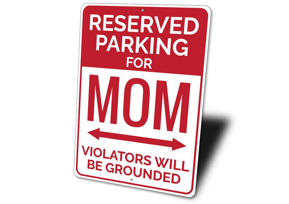 Reserved Parking For Mom Sign made of durable aluminum, featuring customizable text and pre-drilled holes for easy mounting.