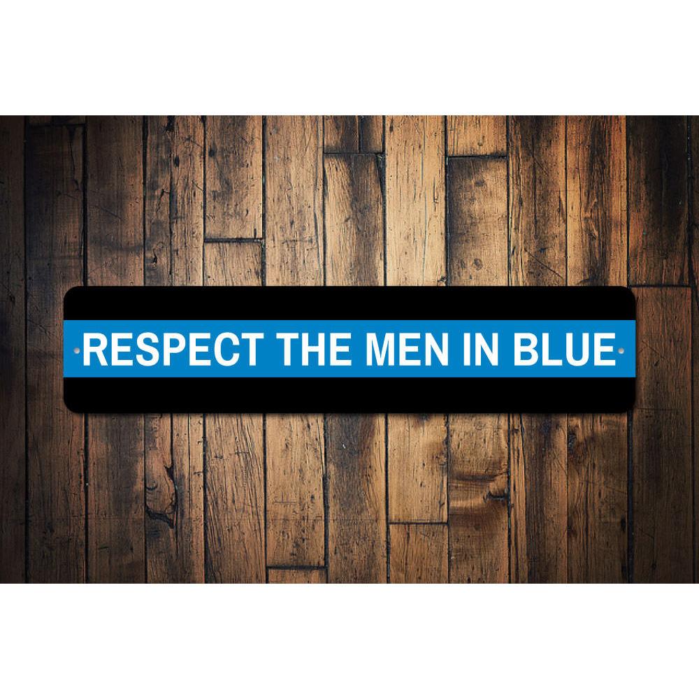 Respect the Men in Blue Sign made of durable aluminum, featuring bold lettering and a sleek design, perfect for home decor.