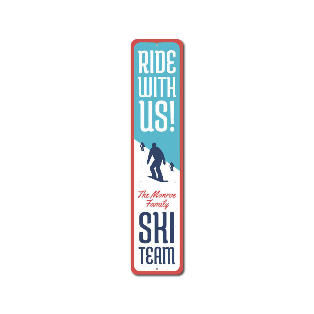 A decorative Ride With Us Skiing Sign made of high-quality aluminum, featuring a skiing theme, perfect for home or man cave decor.