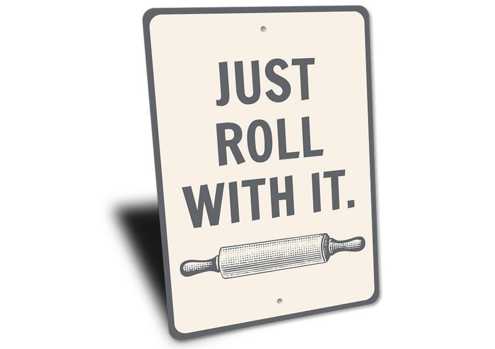 A customizable Roll With It Sign made of high-quality aluminum, featuring a stylish design suitable for various rooms.