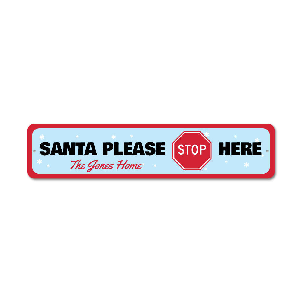 A festive Santa Please Stop Here Sign made of high-quality aluminum, featuring a charming design perfect for Christmas decorations.