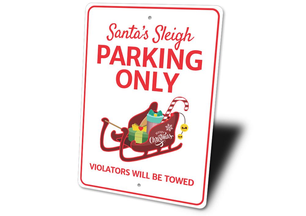 A festive Santa's Sleigh Parking Only Sign made of durable aluminum, featuring a charming design perfect for holiday decorations.